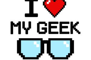 EMBRACE YOUR GEEKNESS DAY, GEEK PRIDE!
