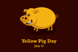 YELLOW PIG DAY, A CELEBRATION OF THE NUMBER SEVENTEEN